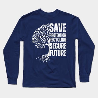 Save the Earth, Secure our Future Long Sleeve T-Shirt